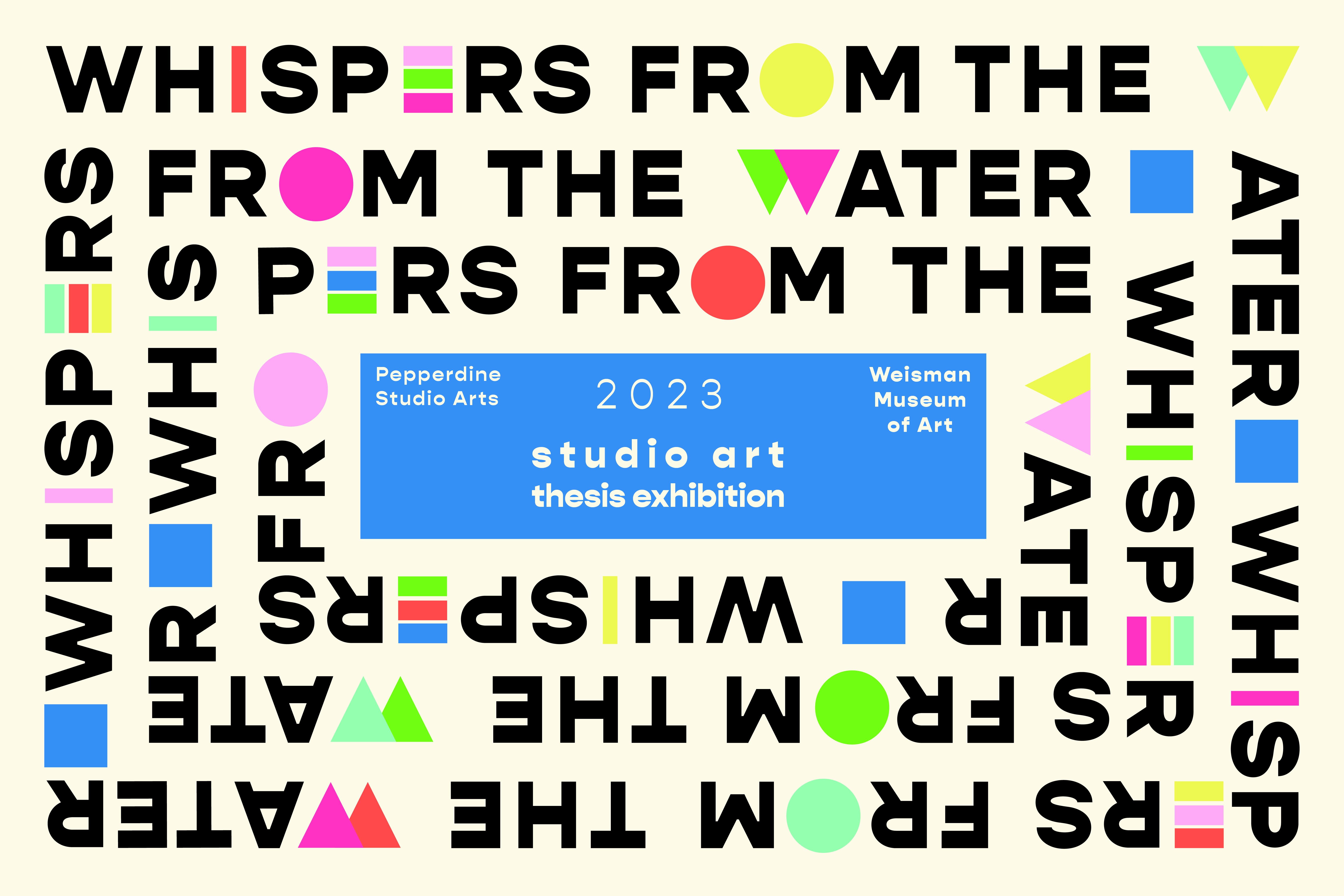 Whispers from the Water: Pepperdine Studio Arts Senior Thesis Exhibition