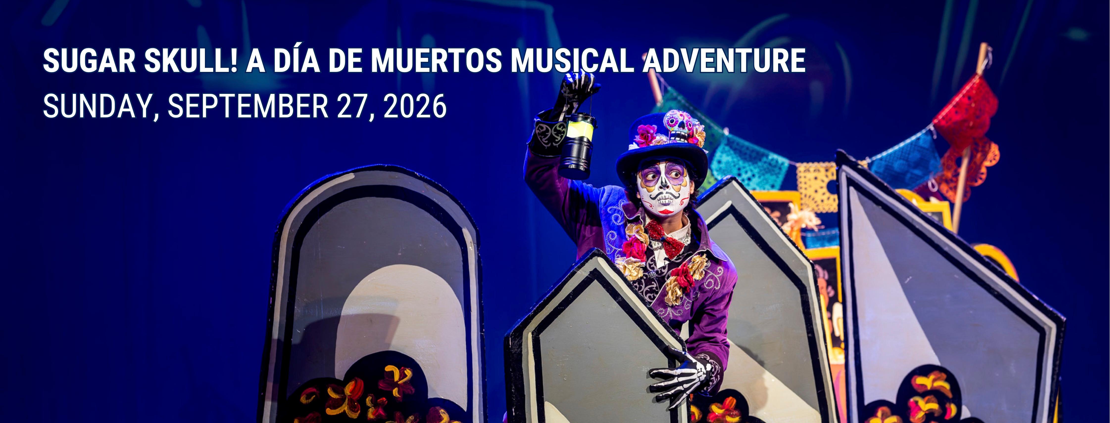 Sugar Skull! A Día de Muertos Musical Adventure